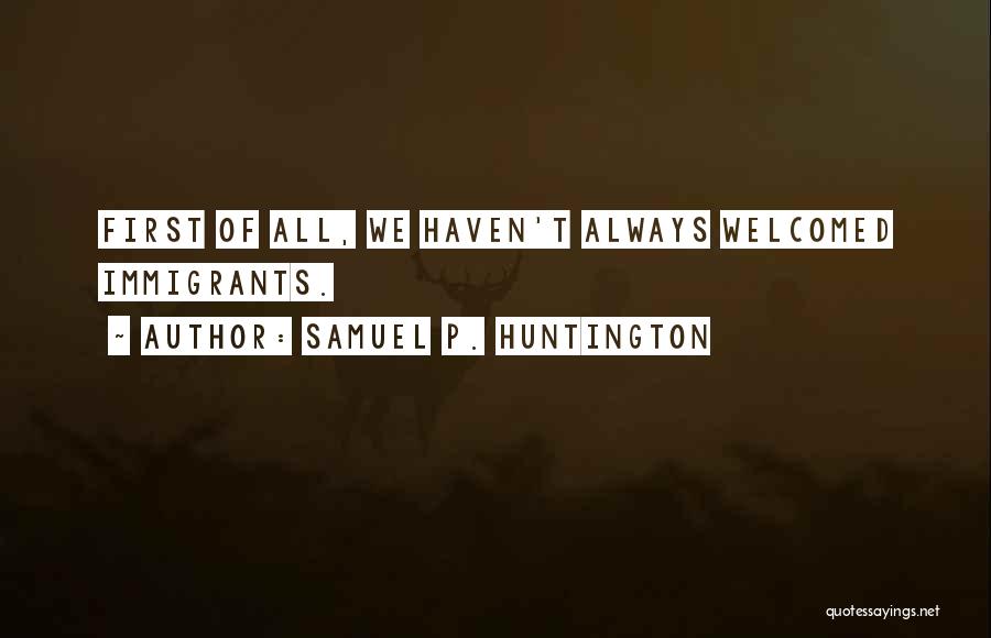 Huntington's Quotes By Samuel P. Huntington