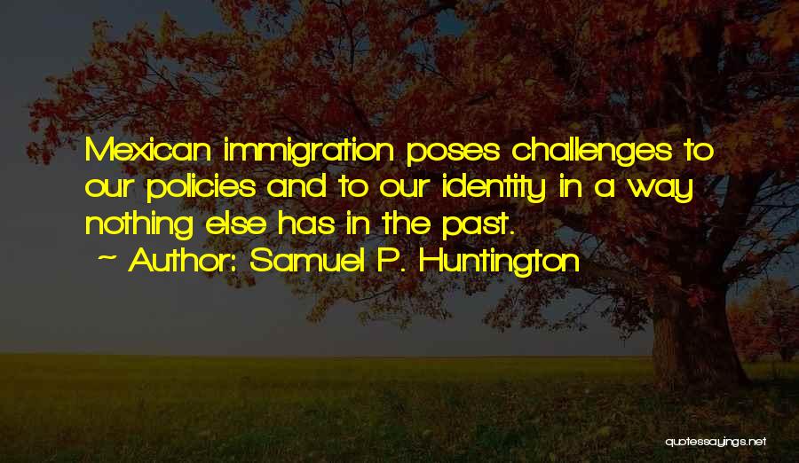 Huntington's Quotes By Samuel P. Huntington