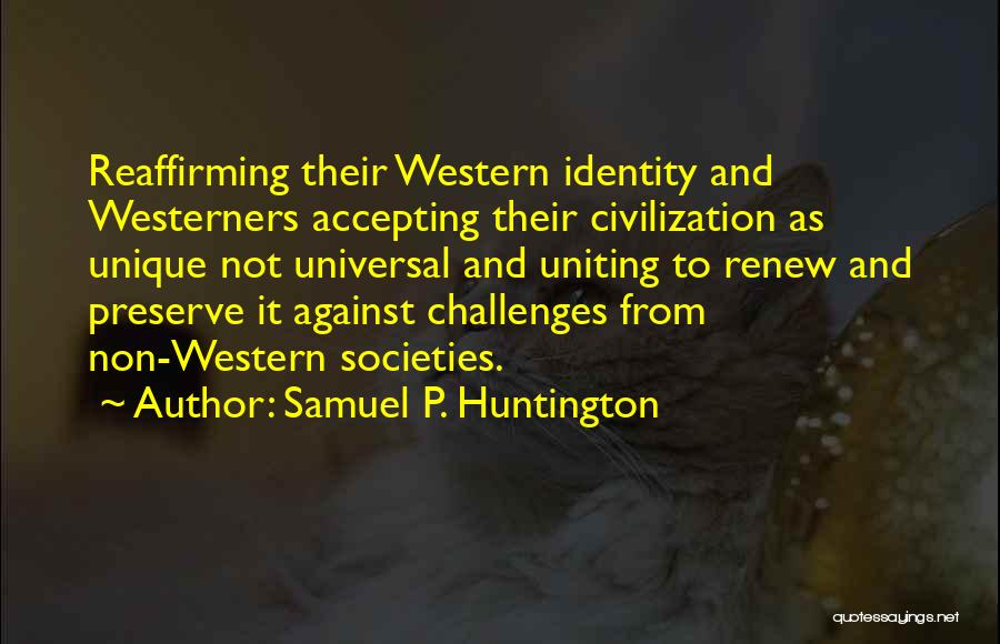 Huntington's Quotes By Samuel P. Huntington