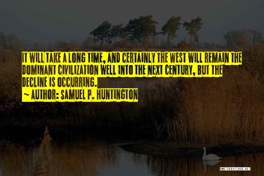 Huntington's Quotes By Samuel P. Huntington