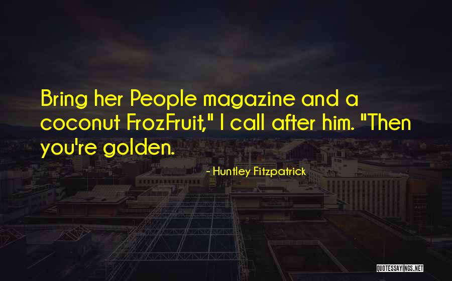 Huntley Fitzpatrick Quotes 428707