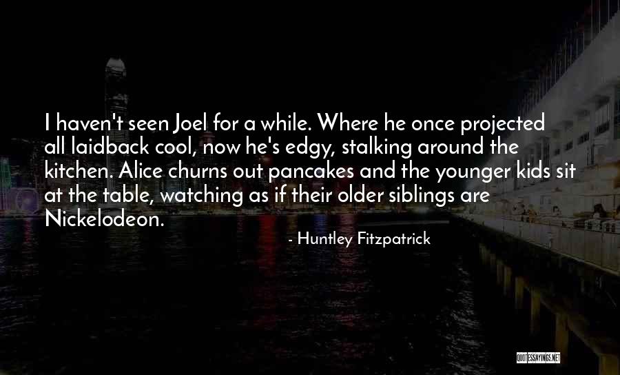 Huntley Fitzpatrick Quotes 547112