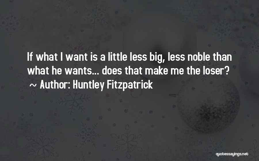 Huntley Fitzpatrick Quotes 666178