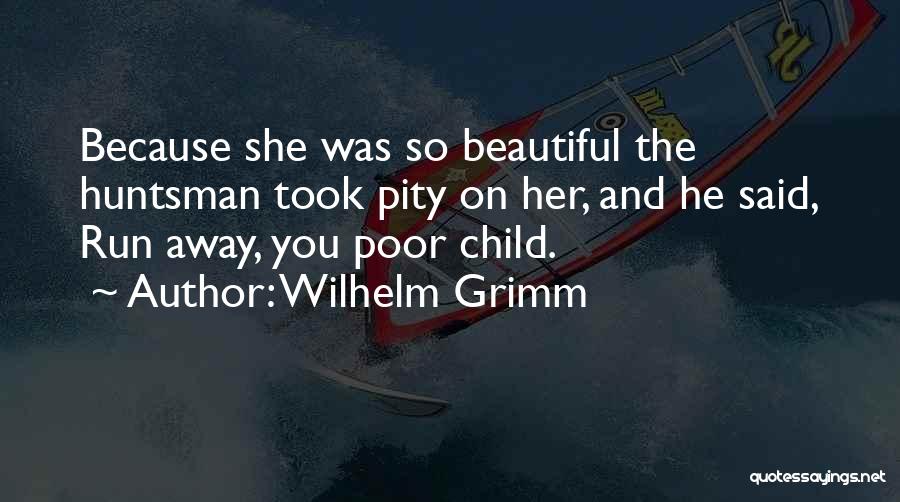 Huntsman Quotes By Wilhelm Grimm