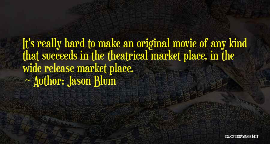 Huoltajuusasiat Quotes By Jason Blum