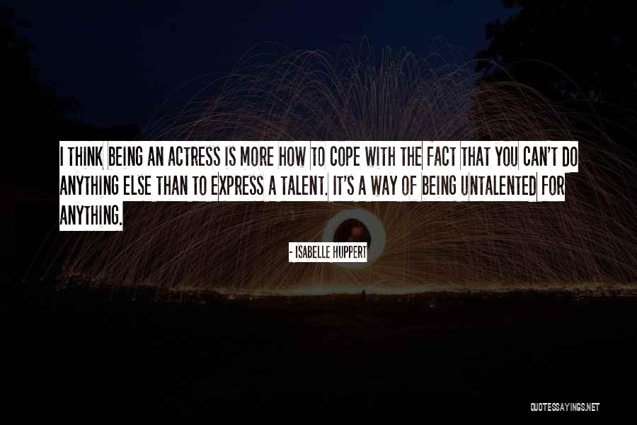 Huppert Quotes By Isabelle Huppert Huppert Quotes By Isabelle Huppert