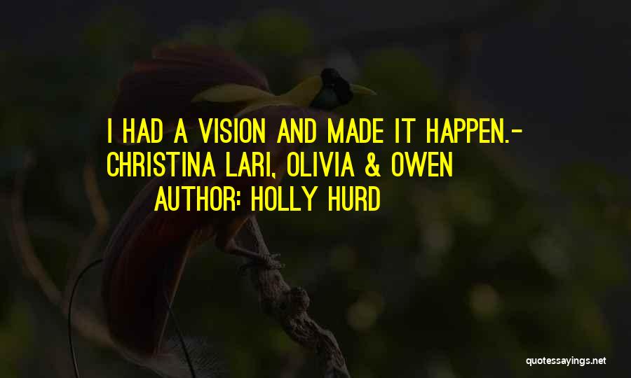 Hurd Quotes By Holly Hurd