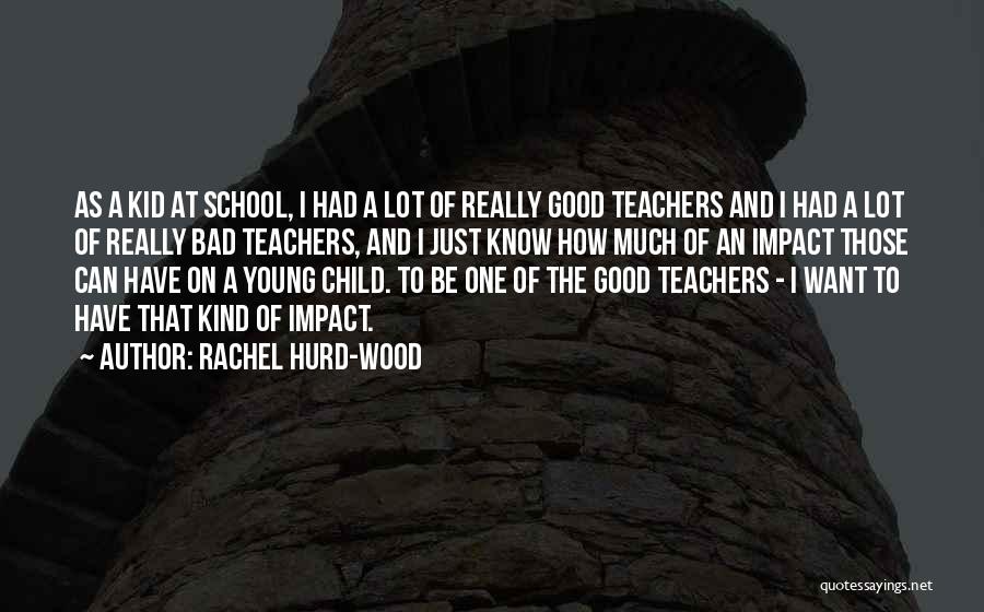 Hurd Quotes By Rachel Hurd-Wood