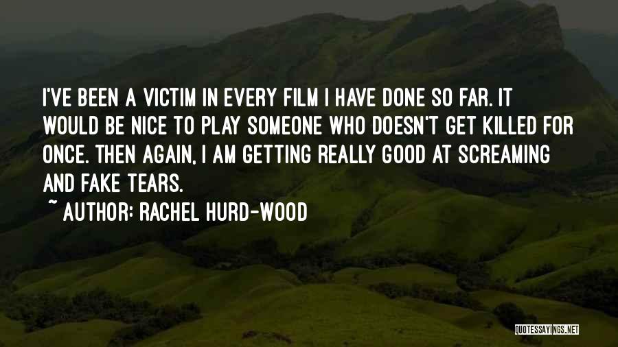 Hurd Quotes By Rachel Hurd-Wood