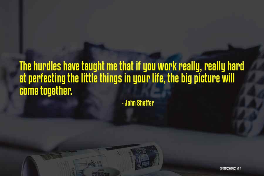 Hurdles In Life Quotes By John Shaffer Hurdles In Life Quotes By John Shaffer