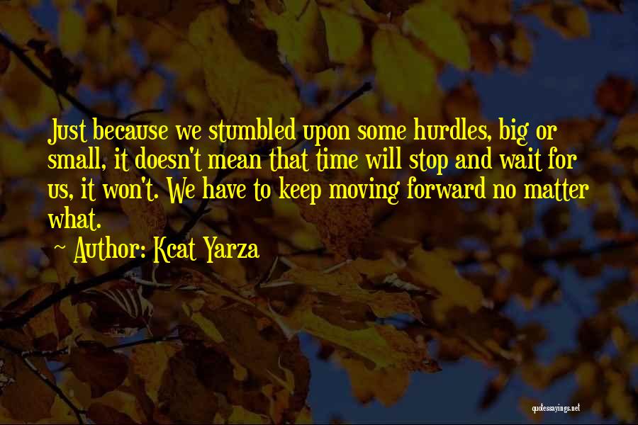 Hurdles In Life Quotes By Kcat Yarza