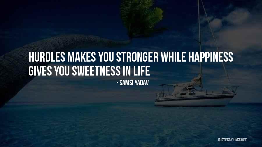 Hurdles In Life Quotes By Samsi Yadav Hurdles In Life Quotes By Samsi Yadav