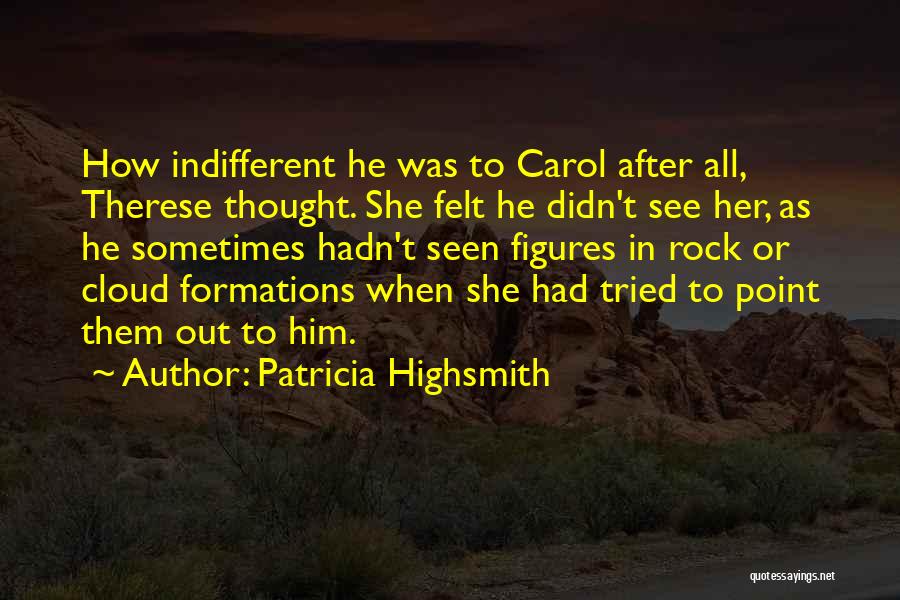 Huriyem Quotes By Patricia Highsmith