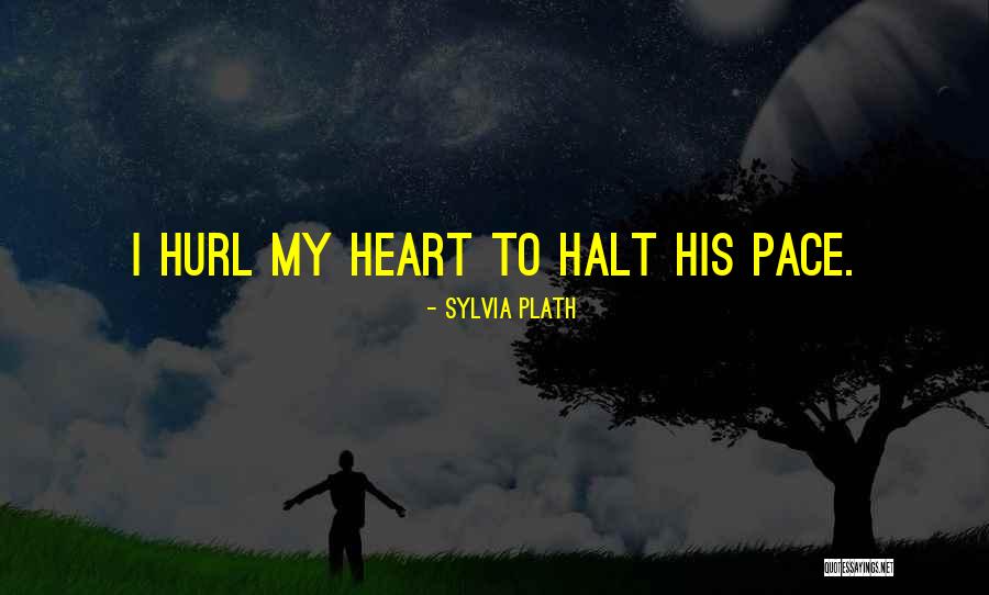 Hurl Quotes By Sylvia Plath Hurl Quotes By Sylvia Plath