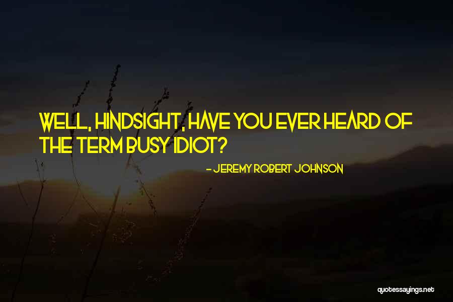 Hurlement Band Quotes By Jeremy Robert Johnson Hurlement Band Quotes By Jeremy Robert Johnson