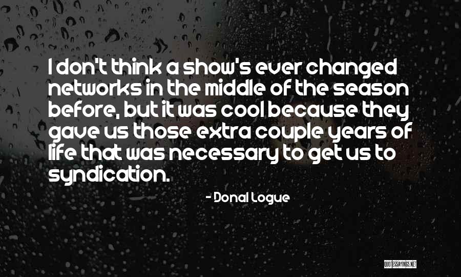 Hurlements Dleo Quotes By Donal Logue Hurlements Dleo Quotes By Donal Logue