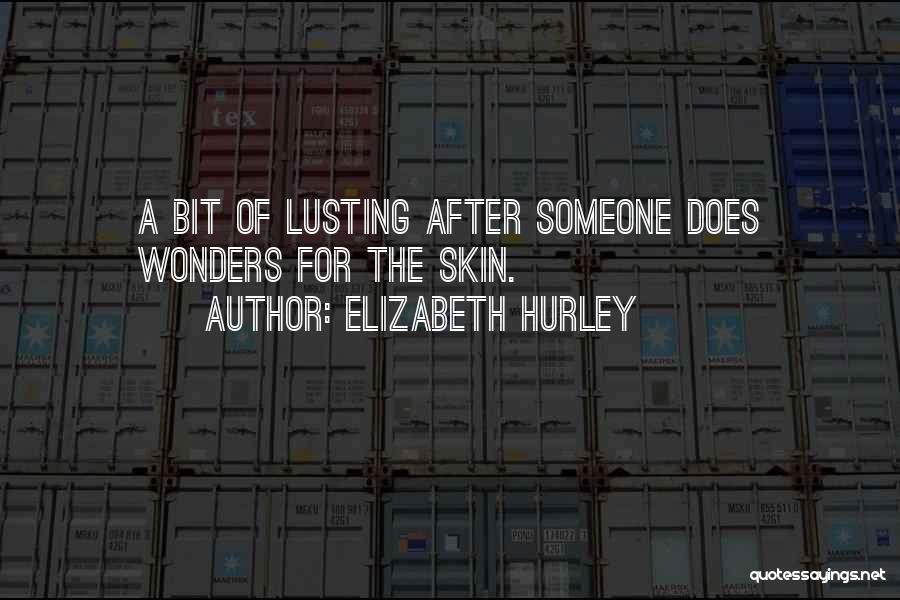 Hurley Quotes By Elizabeth Hurley