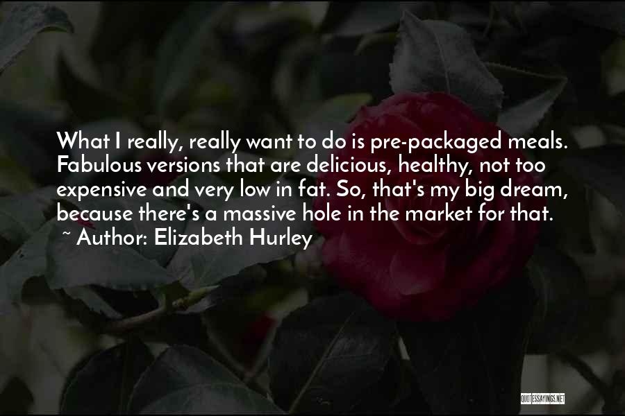 Hurley Quotes By Elizabeth Hurley