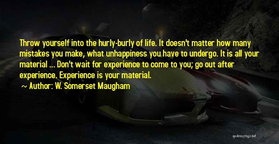 Hurly Burly Quotes By W. Somerset Maugham