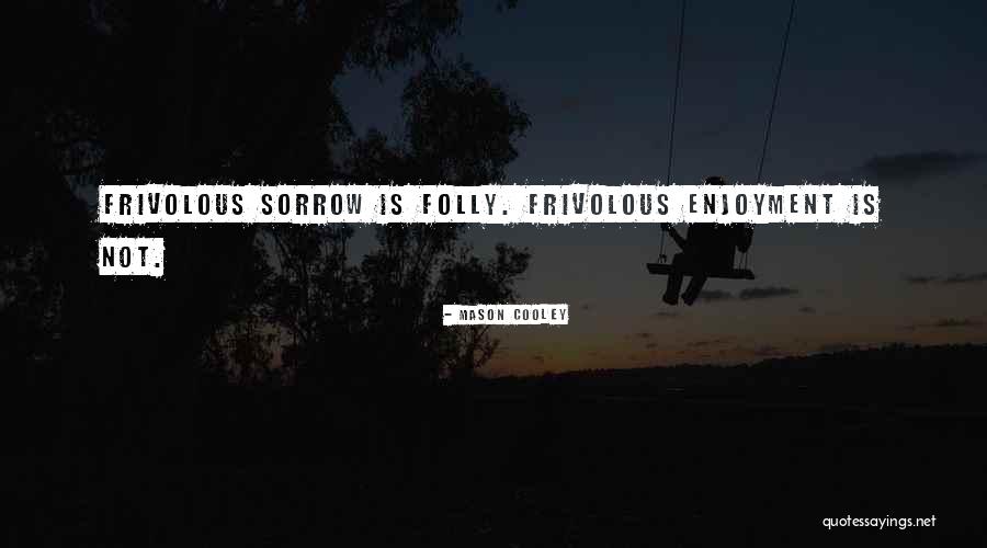 Hurnik Ilja Quotes By Mason Cooley Hurnik Ilja Quotes By Mason Cooley