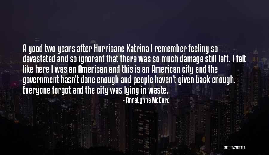 Hurricane Katrina Quotes By AnnaLynne McCord