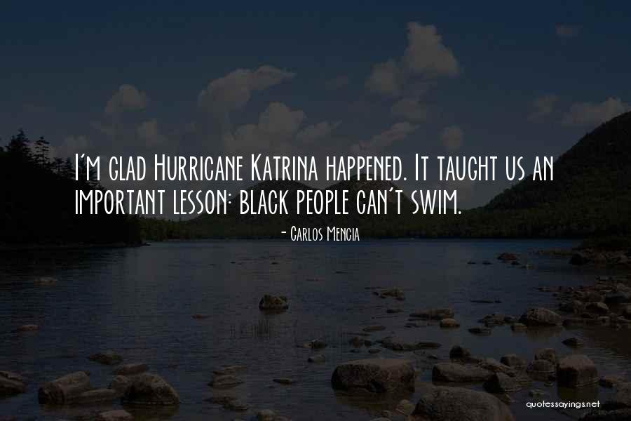 Hurricane Katrina Quotes By Carlos Mencia Hurricane Katrina Quotes By Carlos Mencia