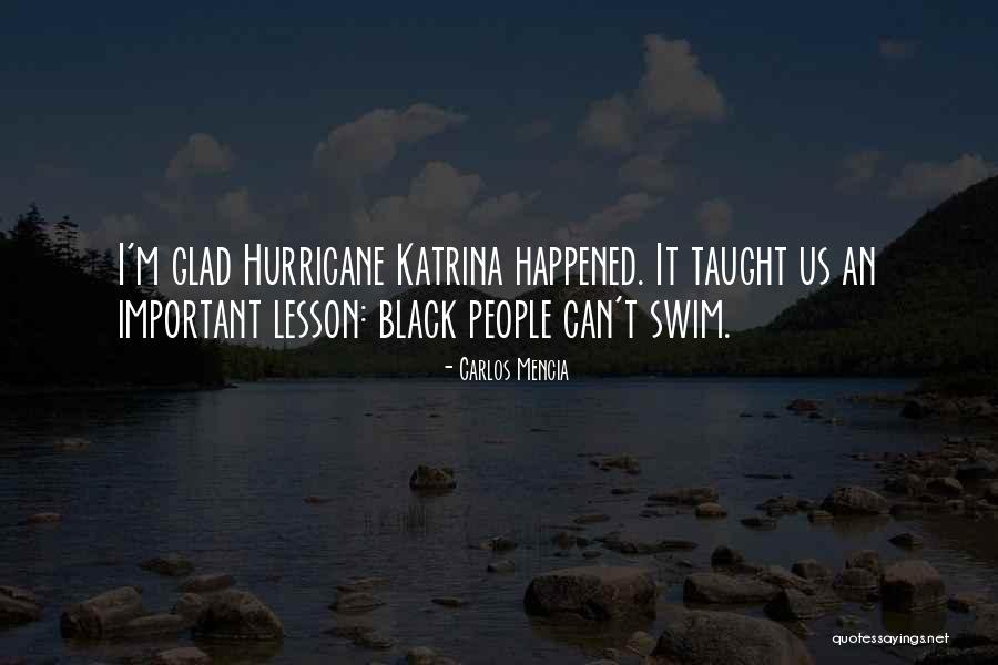 Hurricane Katrina Quotes By Carlos Mencia