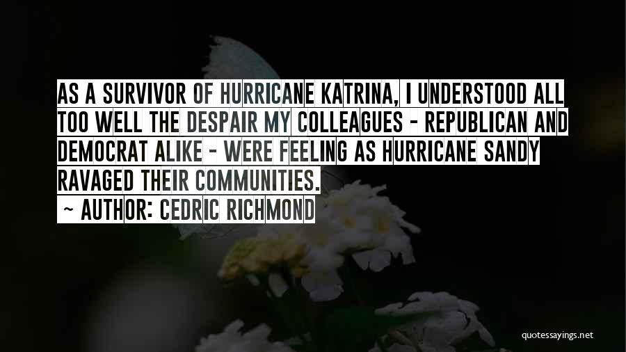 Hurricane Katrina Quotes By Cedric Richmond