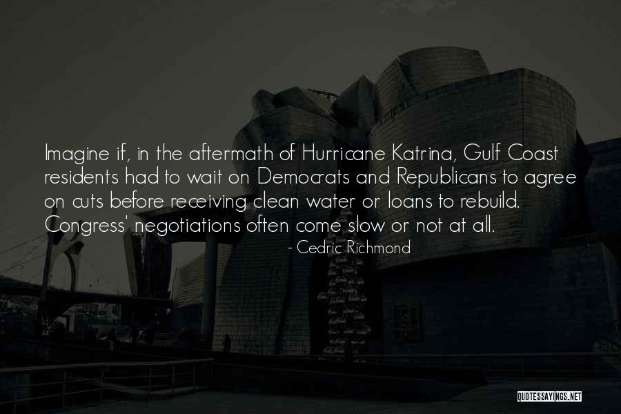 Hurricane Katrina Quotes By Cedric Richmond Hurricane Katrina Quotes By Cedric Richmond