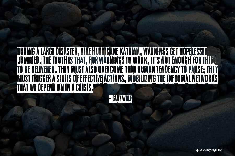 Hurricane Katrina Quotes By Gary Wolf Hurricane Katrina Quotes By Gary Wolf