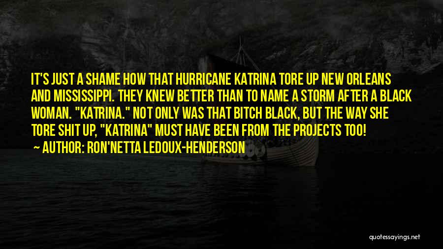 Hurricane Katrina Quotes By Ron'Netta LeDoux-Henderson