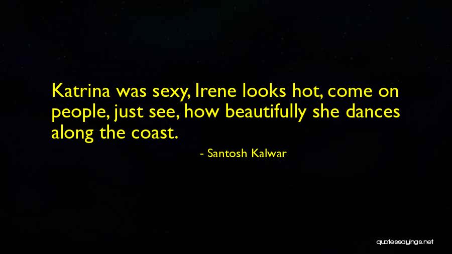 Hurricane Katrina Quotes By Santosh Kalwar