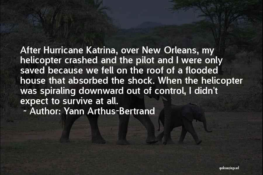 Hurricane Katrina Quotes By Yann Arthus-Bertrand