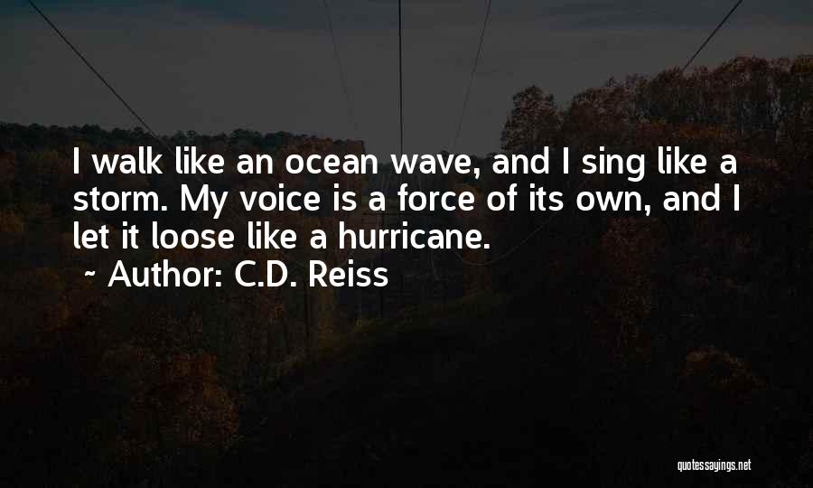 Hurricane Quotes By C.D. Reiss