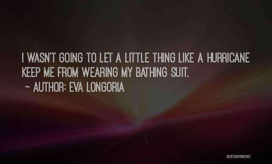 Hurricane Quotes By Eva Longoria