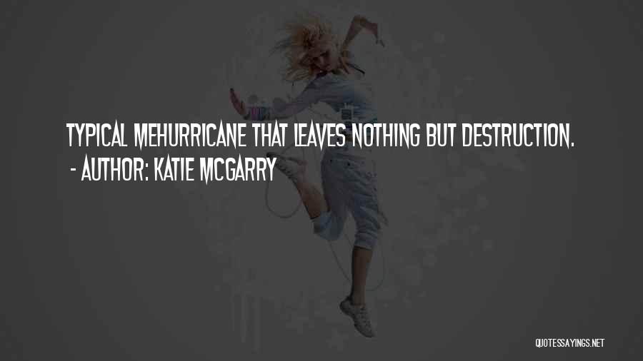 Hurricane Quotes By Katie McGarry