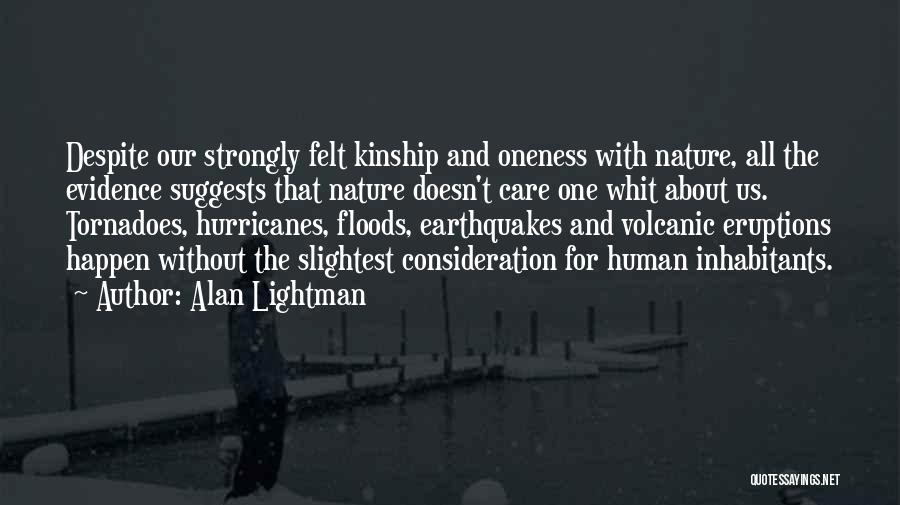 Hurricanes And Tornadoes Quotes By Alan Lightman