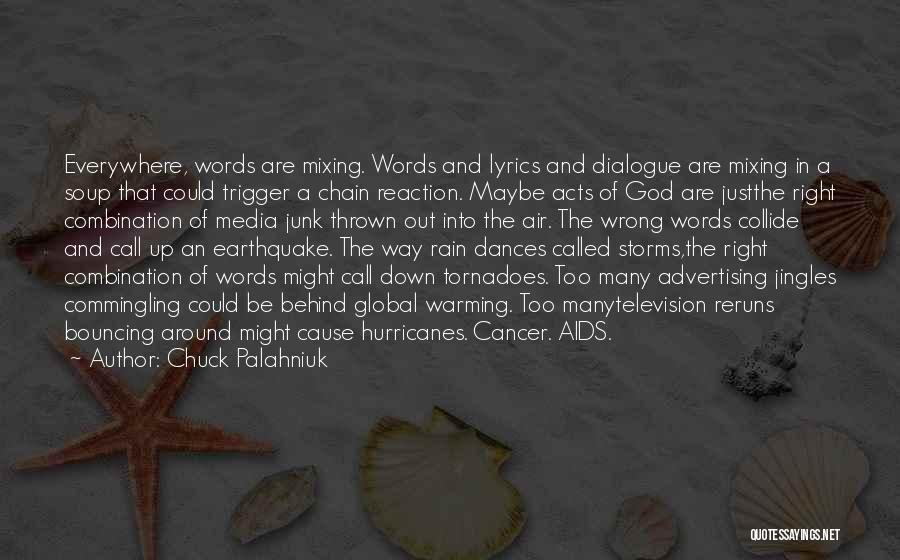 Hurricanes And Tornadoes Quotes By Chuck Palahniuk