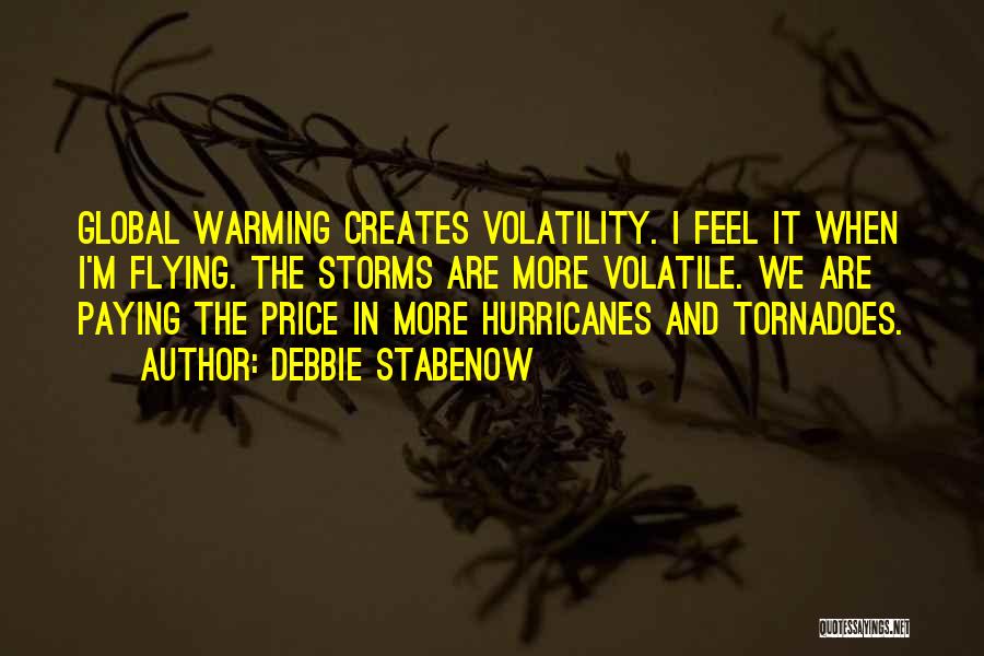 Hurricanes And Tornadoes Quotes By Debbie Stabenow