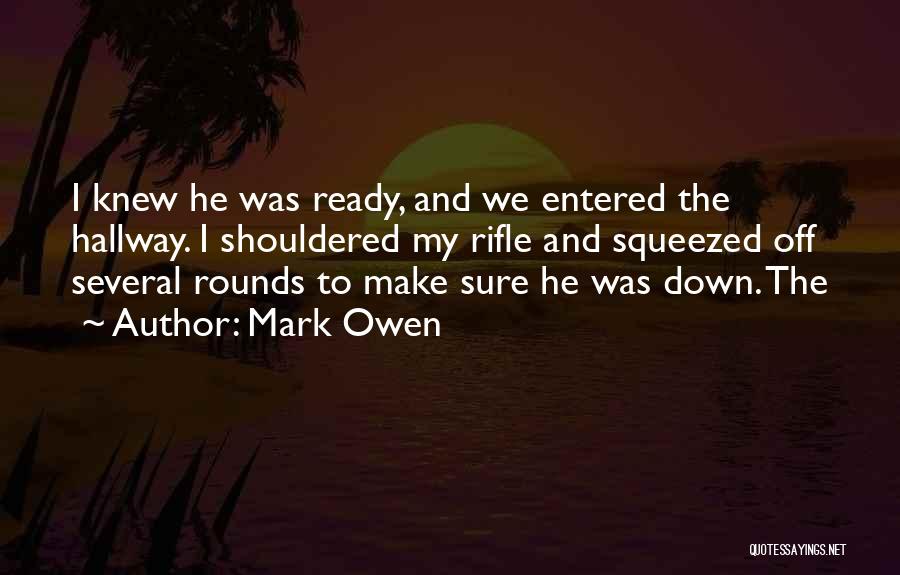 Hurries Old Quotes By Mark Owen