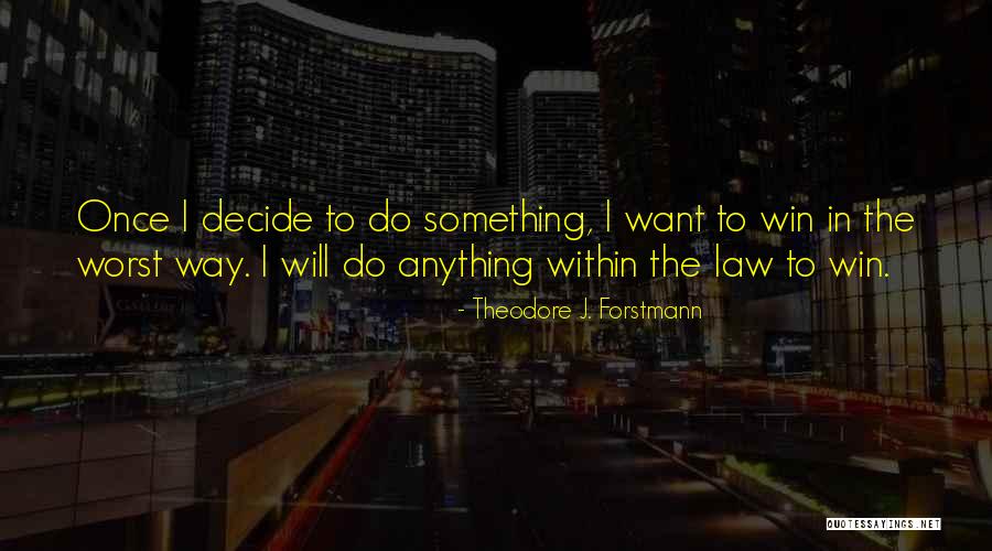 Hurries Old Quotes By Theodore J. Forstmann Hurries Old Quotes By Theodore J. Forstmann