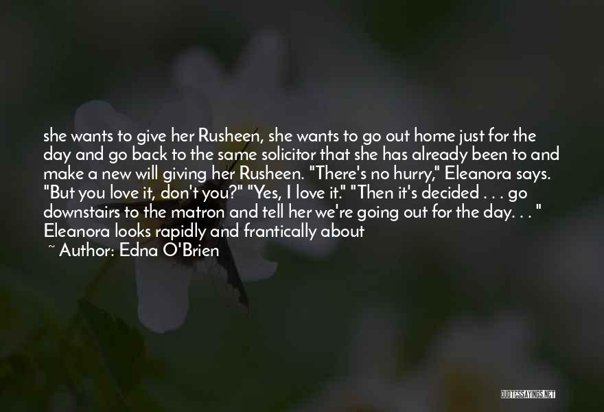 Hurry And Come Home Quotes By Edna O'Brien