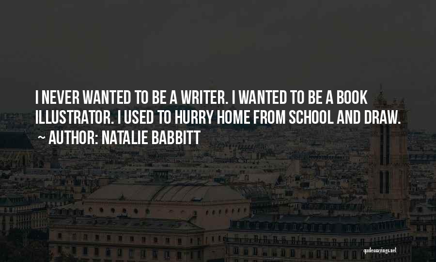 Hurry And Come Home Quotes By Natalie Babbitt