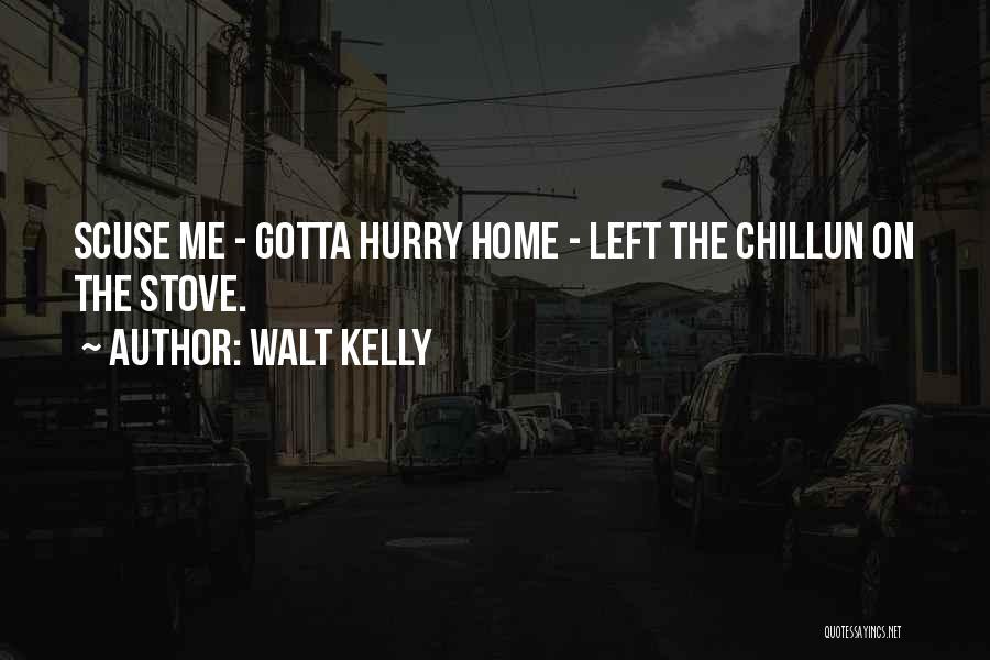 Hurry And Come Home Quotes By Walt Kelly