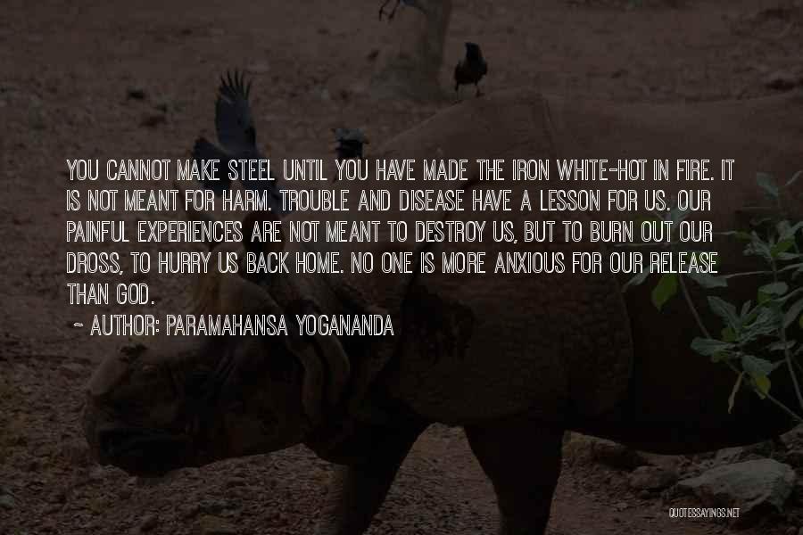 Hurry Back Home Quotes By Paramahansa Yogananda