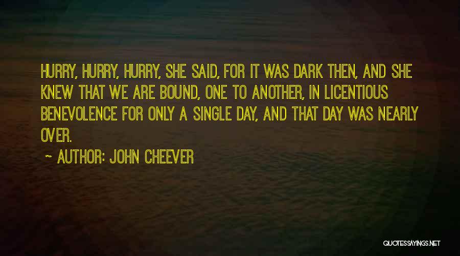 Hurry Quotes By John Cheever