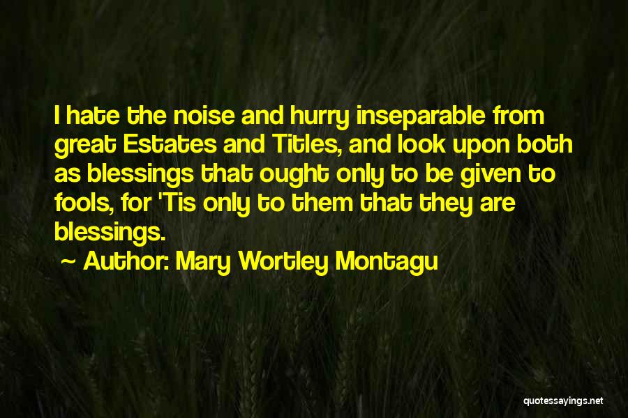 Hurry Quotes By Mary Wortley Montagu