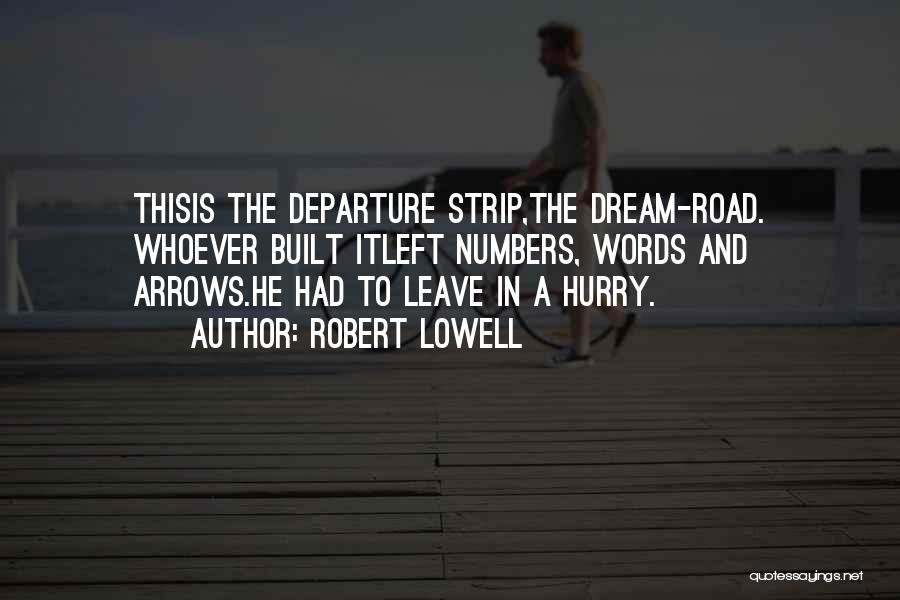 Hurry Quotes By Robert Lowell