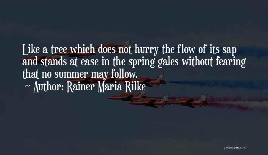 Hurry Summer Quotes By Rainer Maria Rilke