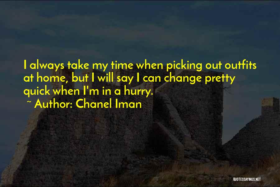 Hurry Up And Get Home Quotes By Chanel Iman